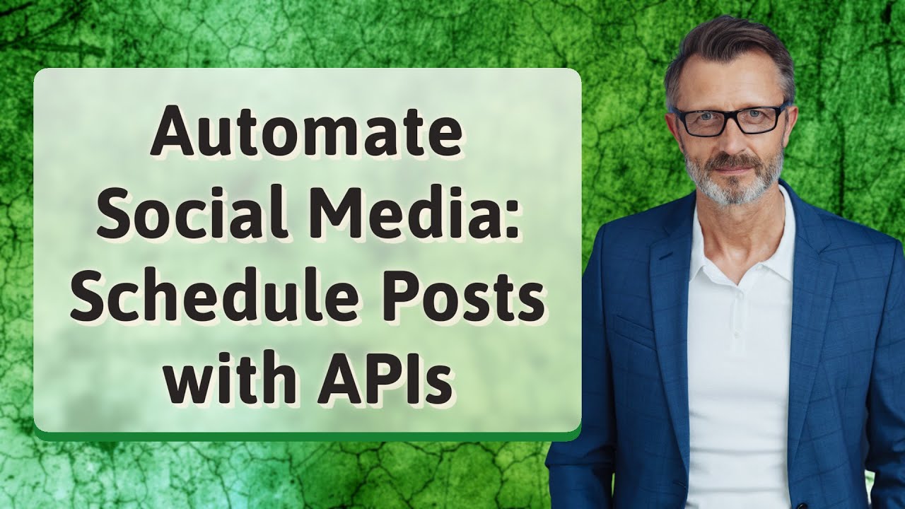 Automate Social Media: Schedule Posts with APIs