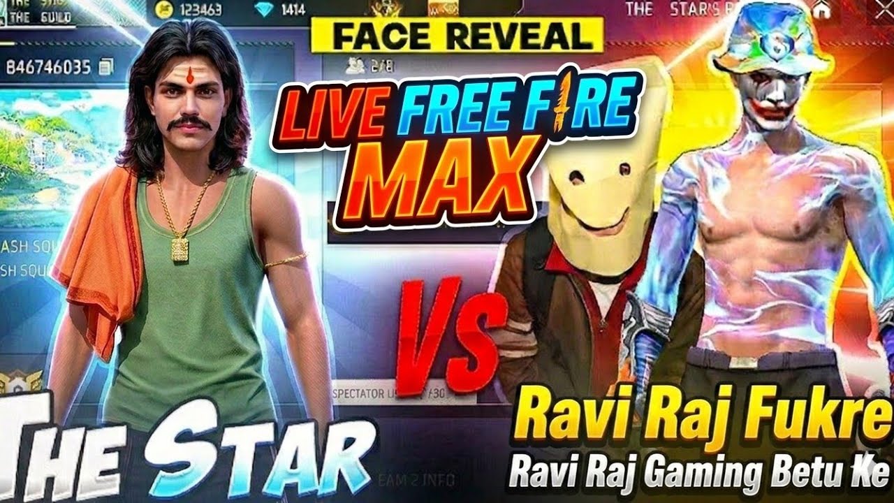 THE STAR 🆚 RAVI RAJ FUKRE | FACE REVEAL Special Match 🔥 | FREE FIRE MAX LIVE 🇮🇳