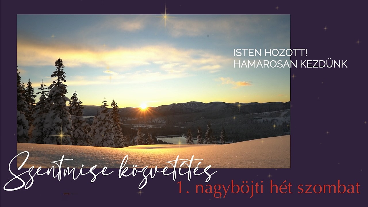 Szentmise közvetítés |  1. nagyböjti hét szombat | 2026. 2.28. | Bíró László püspök
