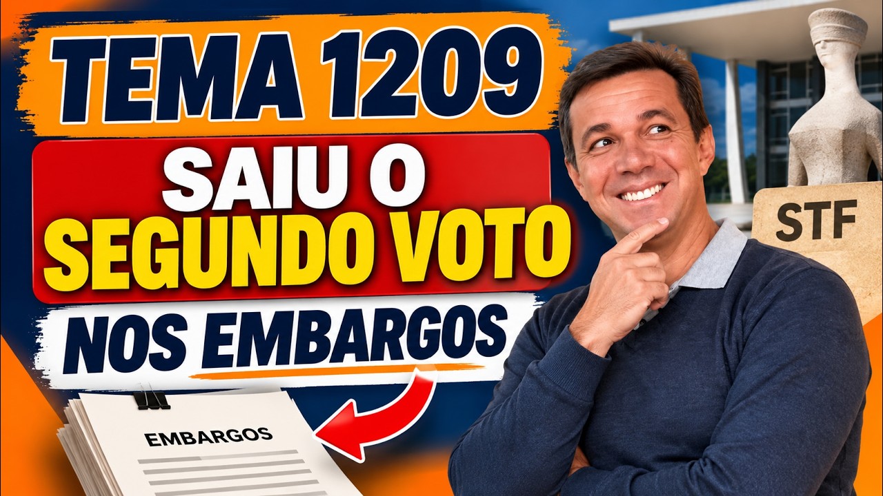 ATEN&Ccedil;&Atilde;O VIGILANTES: Acaba de Sair o Segundo voto nos embargos do Tema 1209. Veja os Detalhes!