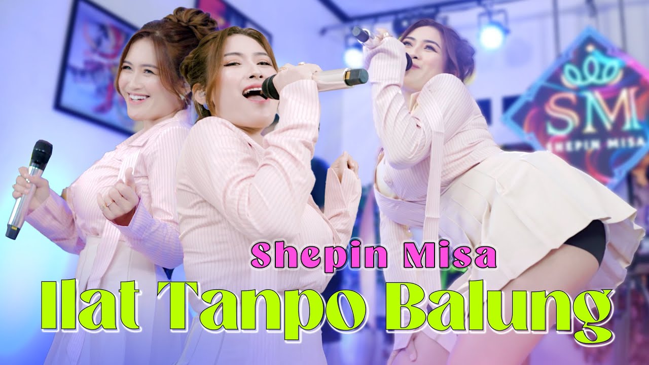 ILAT TANPO BALUNG - SHEPIN MISA | ILAT TANPO BALUNG WES DITULUNG MALAH MENTUNG