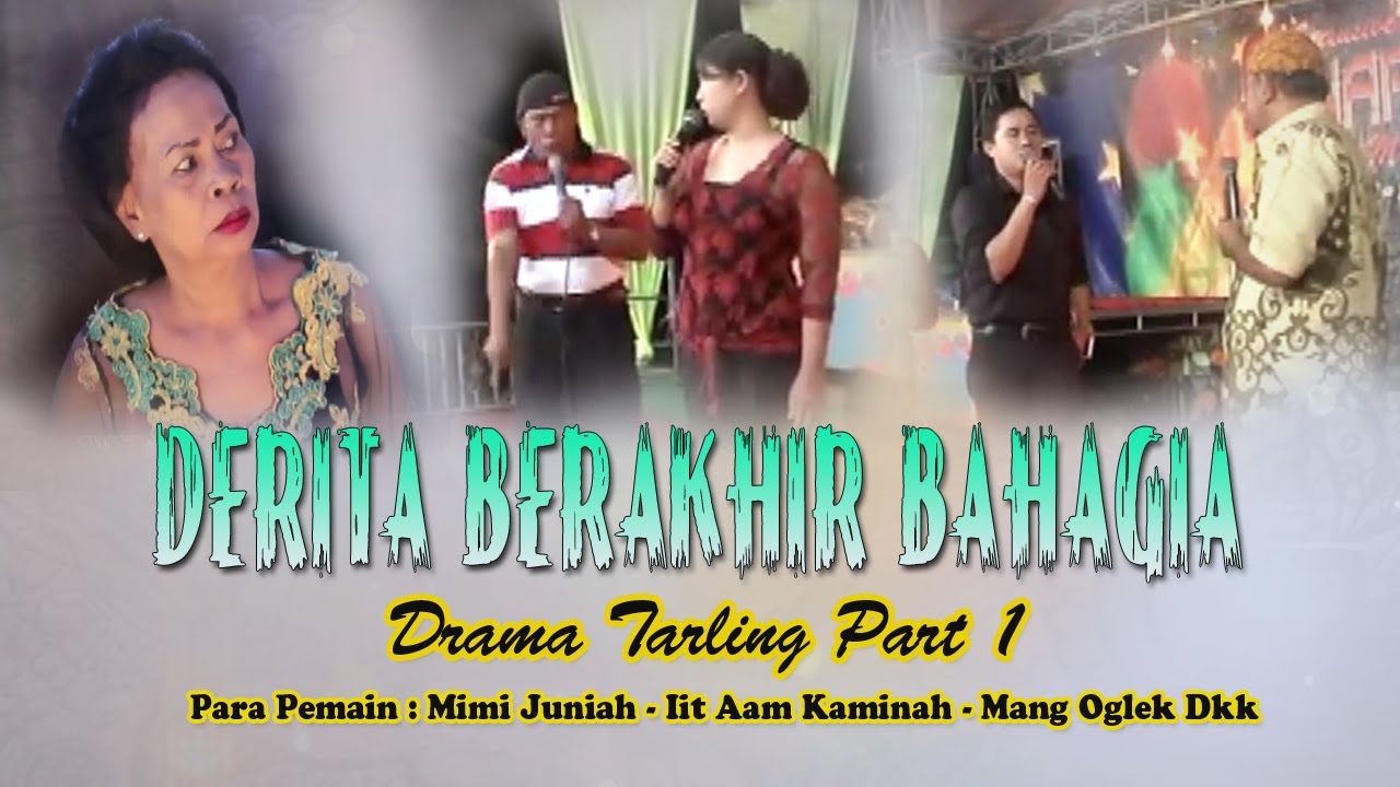 DERITA BERAKHIR BAHAGIA DRAMA TARLING MANG OGLEK,MIMI JUNIAH DKK PART 1
