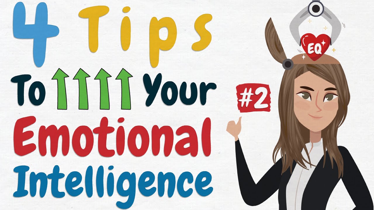 4 Tips to Improve Your Emotional Intelligence (EQ)