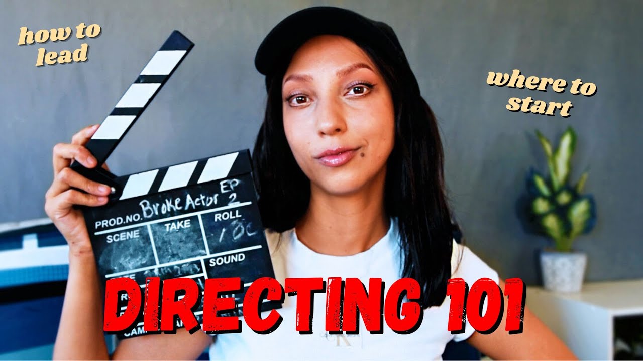 How to be a FILM DIRECTOR | Film Directing 101