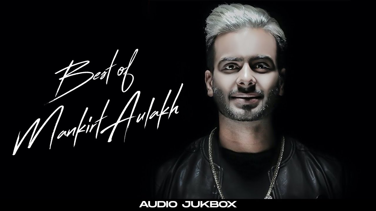 BEST OF MANKIRT AULAKH | Latest Punjabi Song | New Punjabi Song 2024