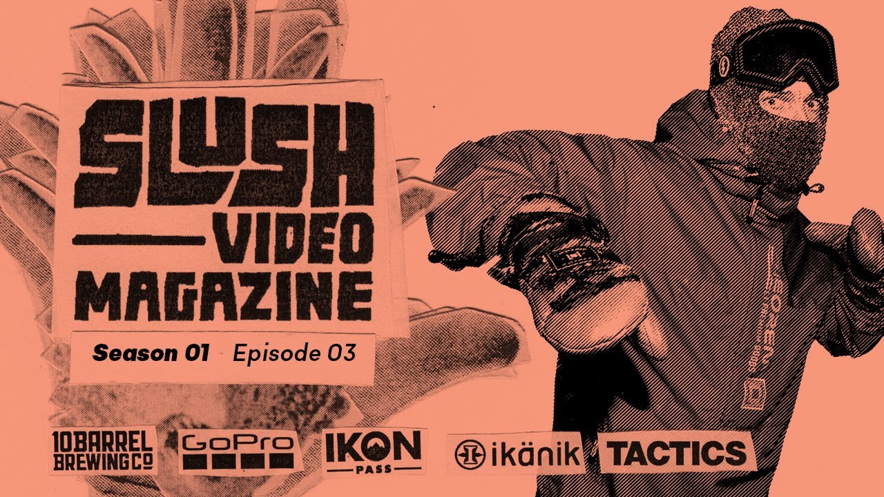Slush Video Magazine—Season 1, Episode 3