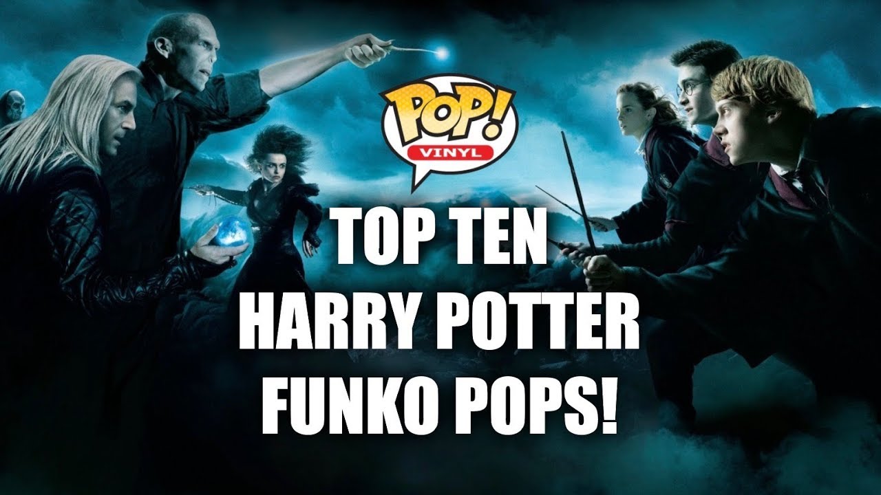 Top Ten Harry Potter Funko POPS!