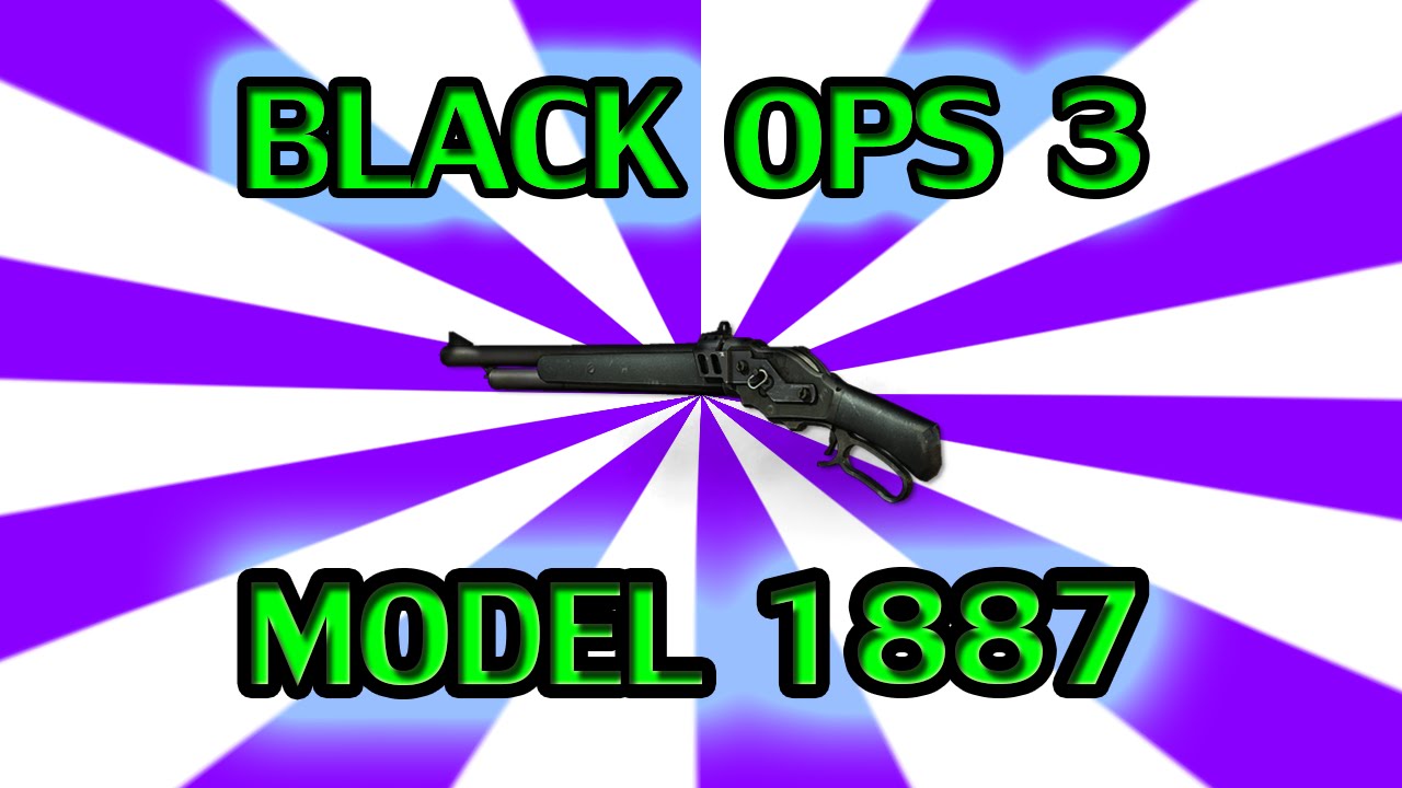 Black ops 3 Model 1887 returns