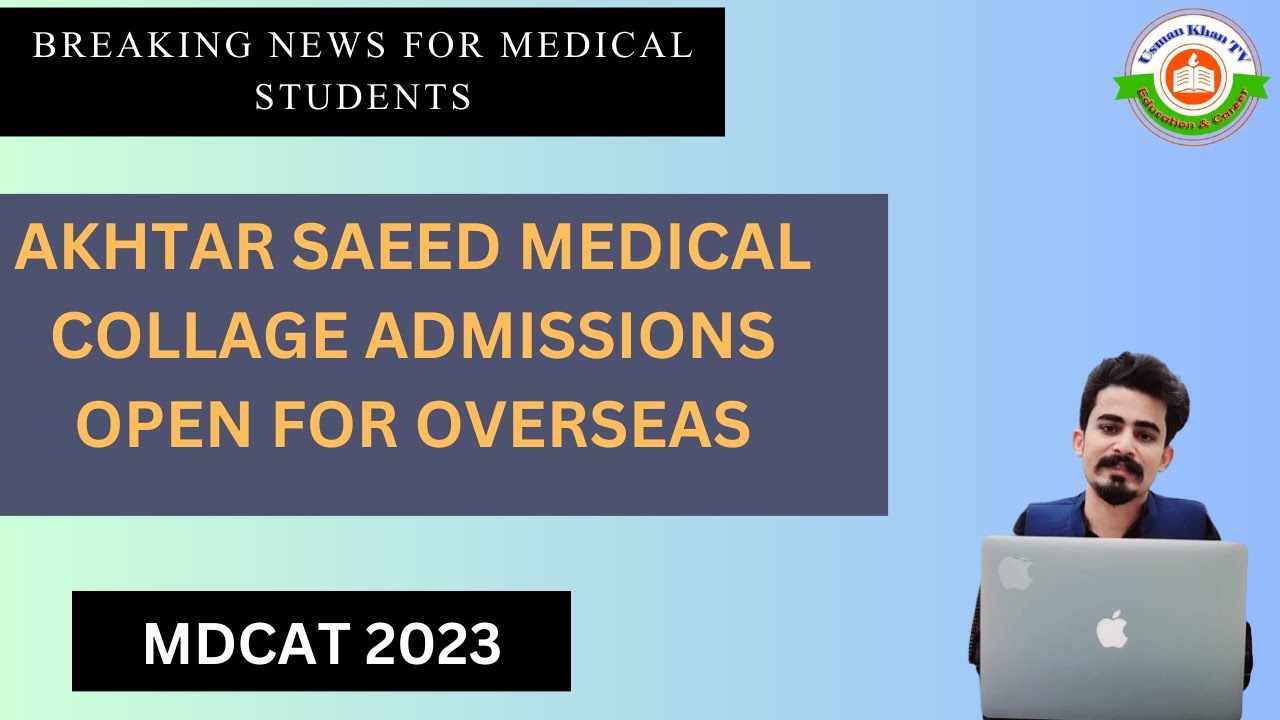 Akhtar Saeed Medical College Admissions Session 2023-2024