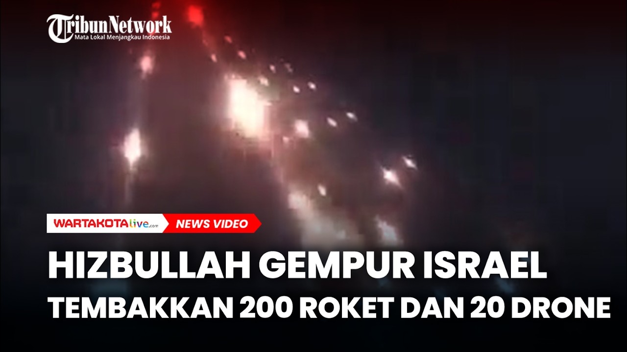 Hizbullah Gempur Israel Tembakkan 200 Roket dan 20 Drone