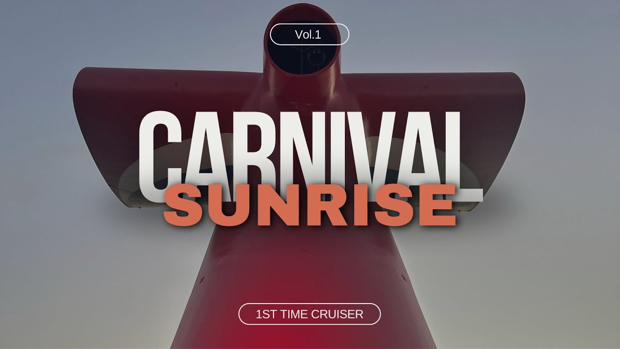 Travel Vlog | Carnival Sunrise | 1st Time Cruiser
