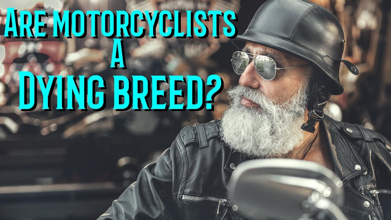 Why are motorcyclists OLD & what happens to motorcycling when they are all dead?
