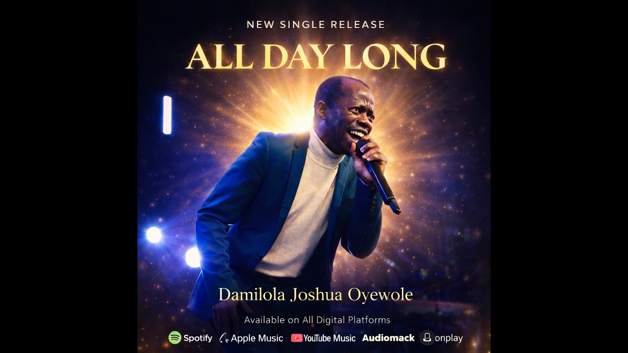 ALL DAY LONG – Damilola Joshua Oyewole | Official Worship Single