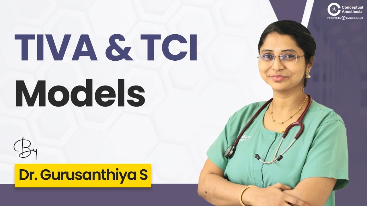 TIVA & TCI Models Explained | Anesthesia Residency Video Lecture | Dr. Gurusanthiya S