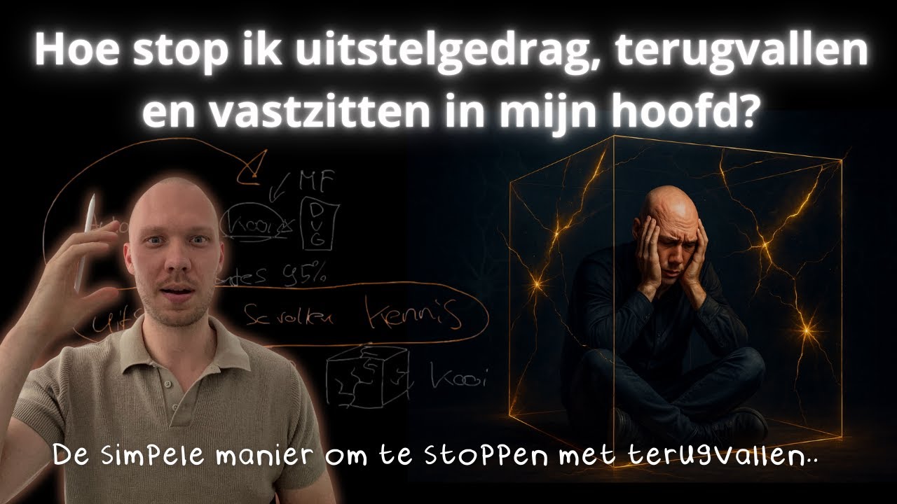 Hoe stop ik uitstelgedrag, terugvallen en vastzitten in mijn hoofd?