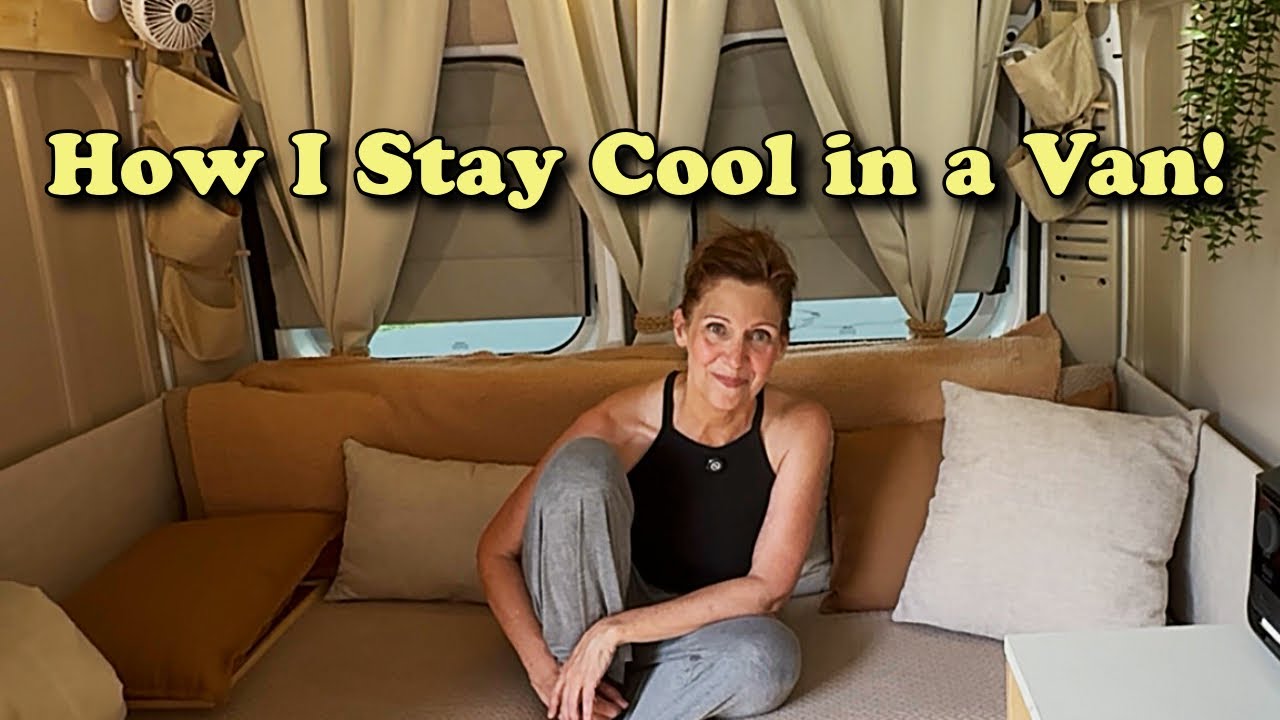 How I Stay Cool Living in a Hot Van!