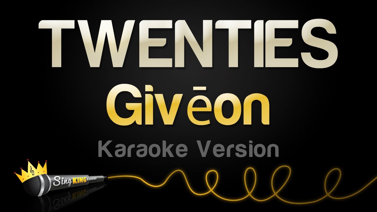 Givēon - TWENTIES (Karaoke Version)