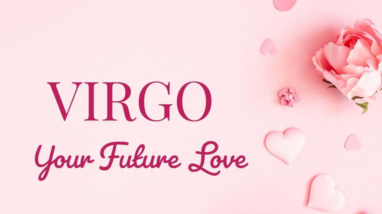 VIRGO:  YOU'VE NEVER MET ANYONE LIKE THIS BEFORE.  THIS IS MAGICAL!  MARCH-MAY 2022
