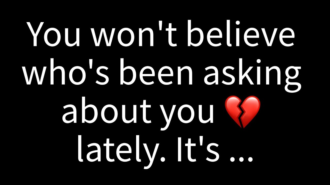 💌You wouldn't believe who's been inquiring about you recently. It's...