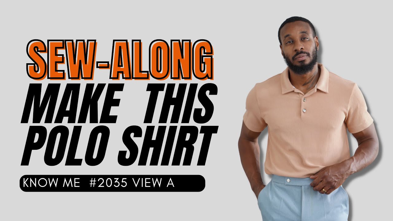 POLO SHIRT SEW-ALONG: KNOW ME PATTERN 2035 VIEW A