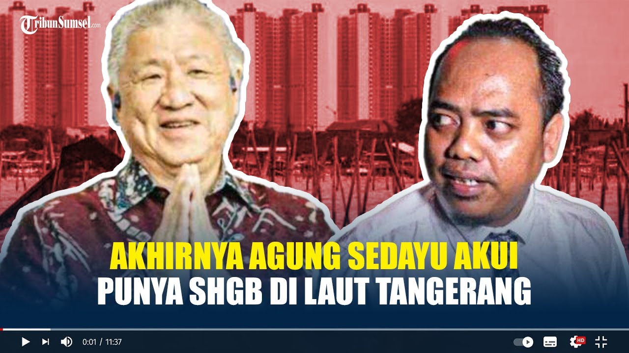 Akhirnya Agung Sedayu Akui Punya SHGB di Laut Tangerang