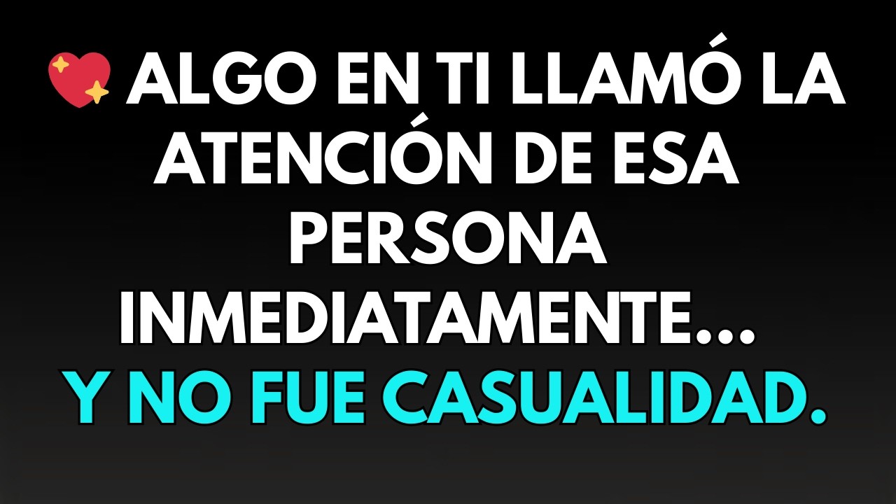 💖 Algo en ti llamó la atención de esa persona inmediatamente… y no fue casualidad.