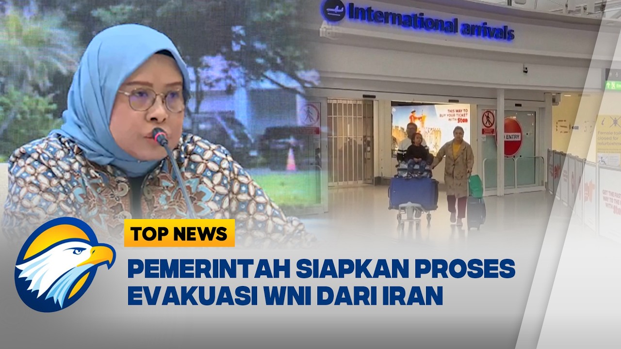 TOP TOPIC - Pemerintah Siapkan Proses Evakuasi WNI dari Iran