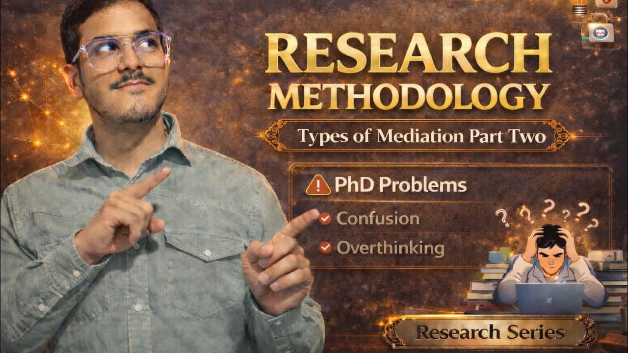 RESEARCH METHODOLOGY l PHD l Episode - 5 l Types Of Mediation Part 2 📚📖