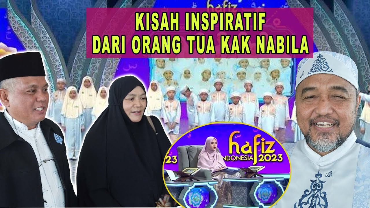 KISAH INSPIRATIF DARI KEDUA ORANG TUA KAK NABILA, JURI HAFIZ INDONESIA.