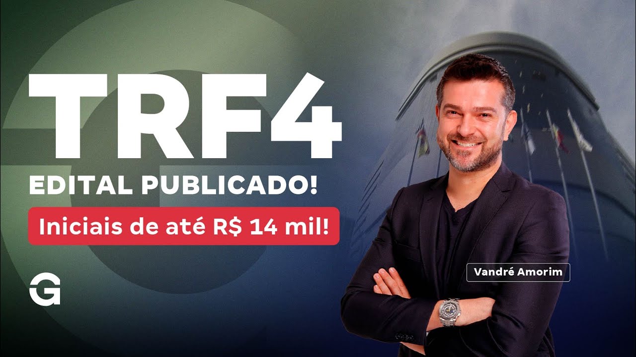 Concurso TRF 4 | An&aacute;lise de Edital Publicado: Iniciais de at&eacute; R$ 14 mil!