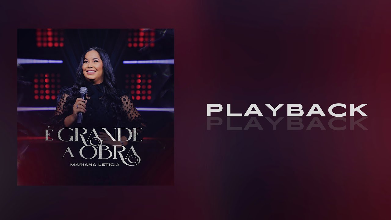 Mariana Letícia - É Grande A Obra | Playback