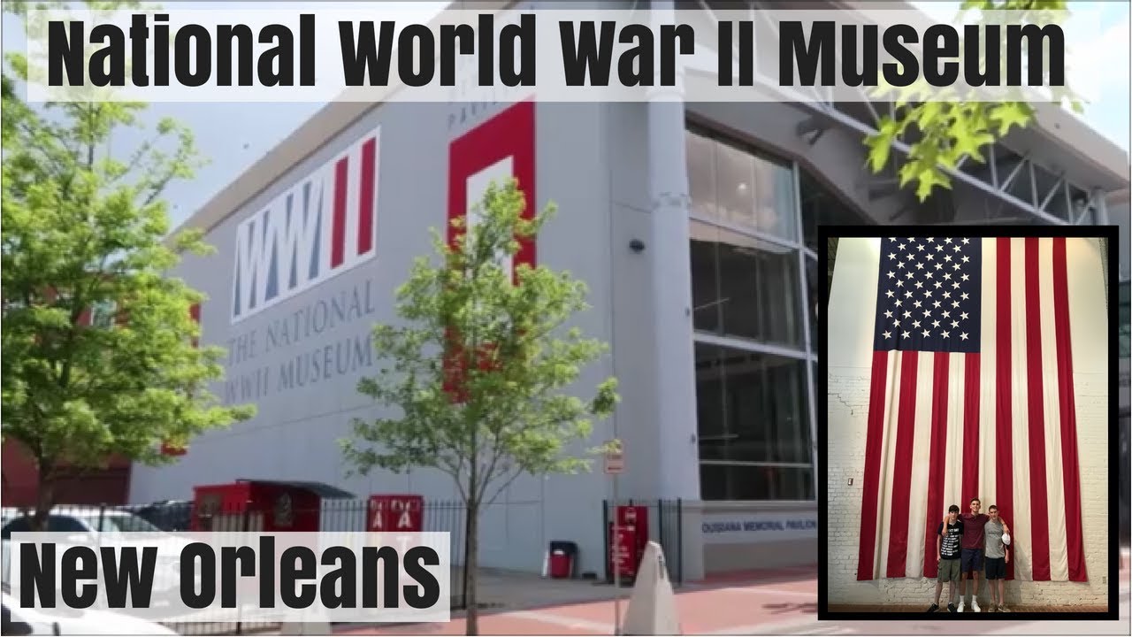 New Orleans: National World War II Museum