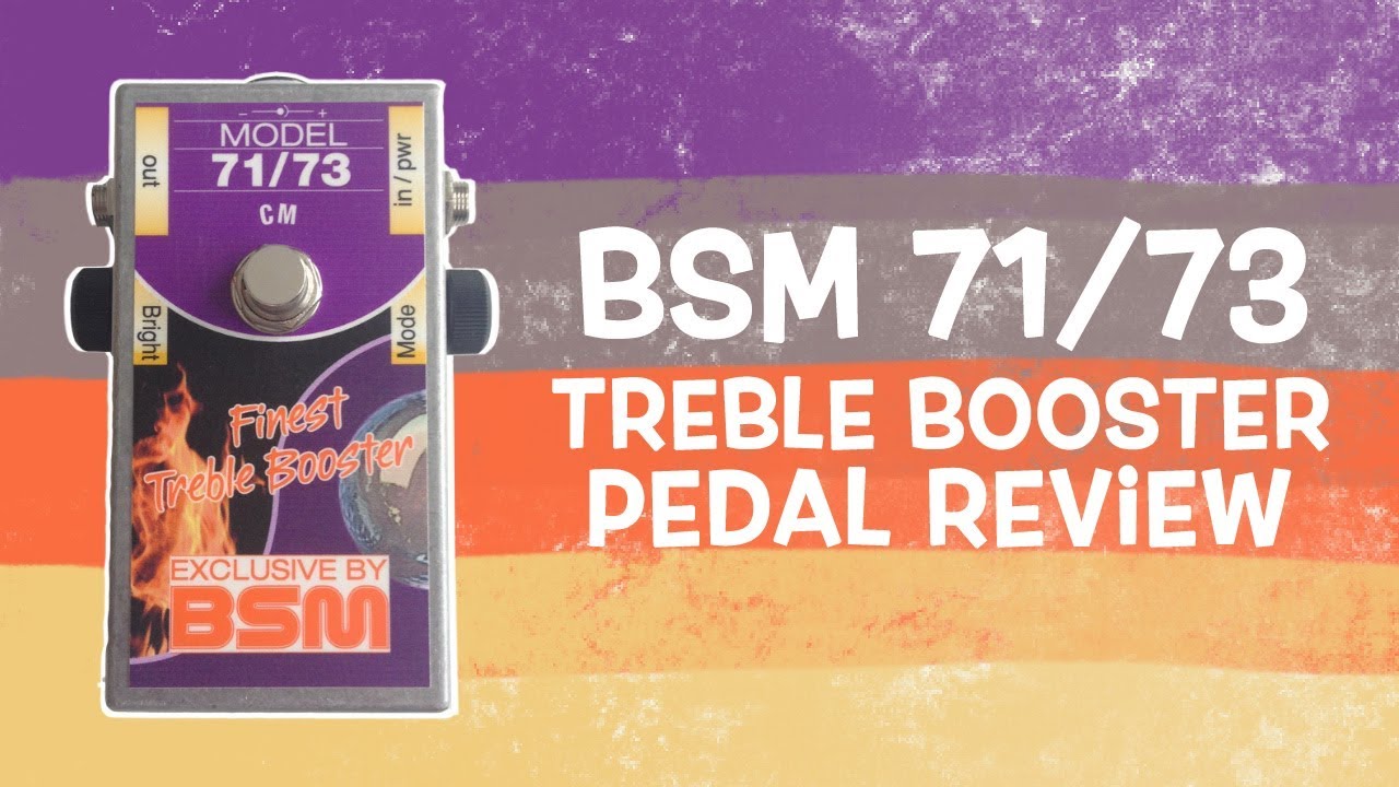 BSM 71/73 Treble Booster Review (Sound like Ritchie Blackmore)