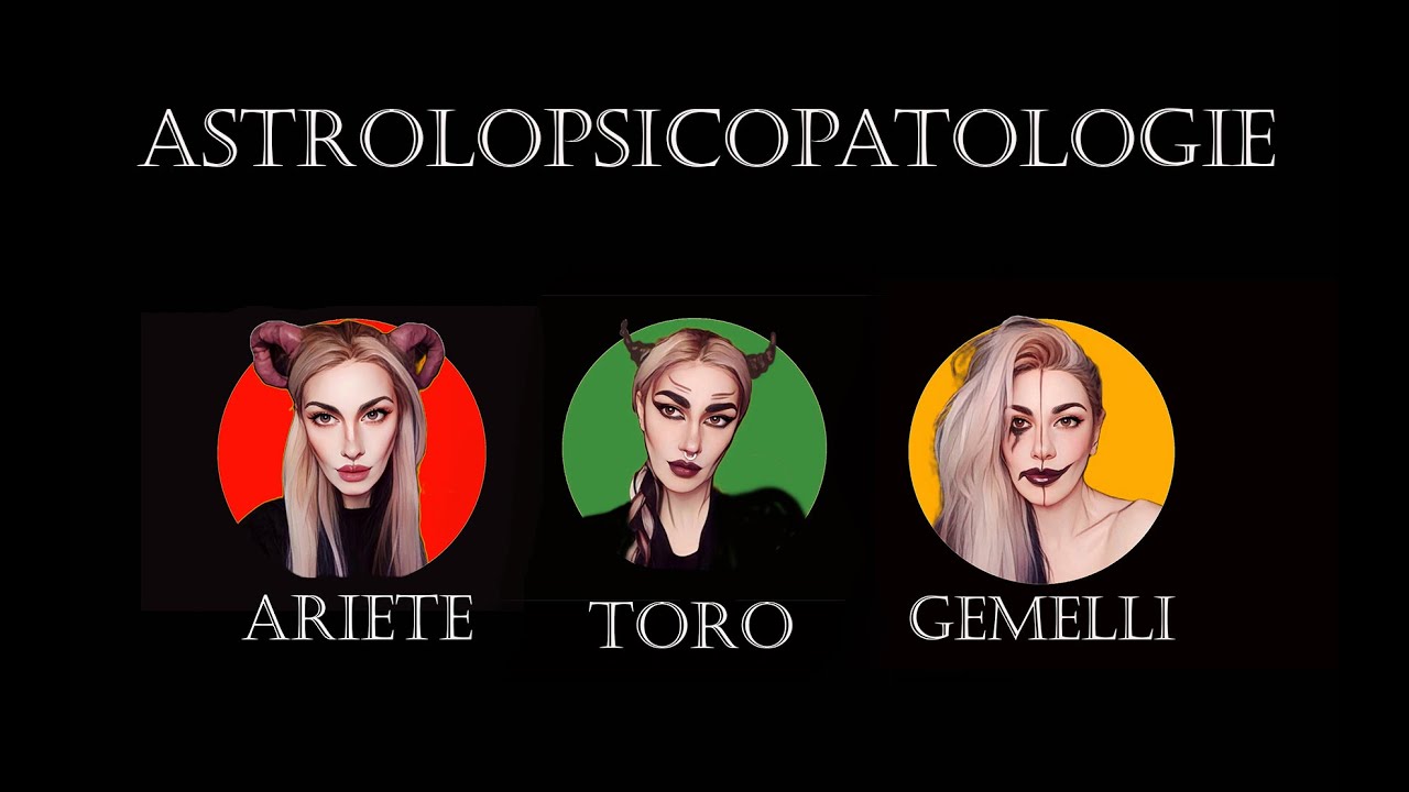 Psicopatologie dello Zodiaco: Ariete - Toro - Gemelli