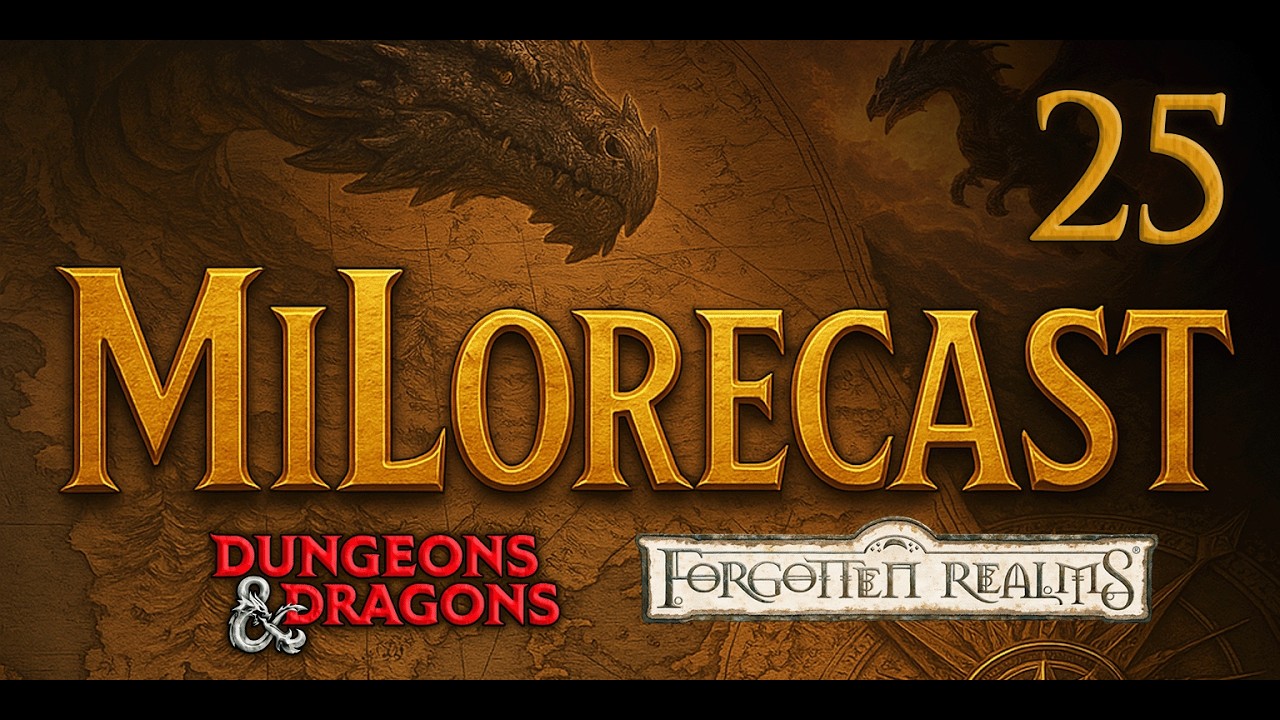 MiLorecast 25 | D&D Forgotten Realms - Οι Θεοί να βάλουν το χέρι τους [uncut]