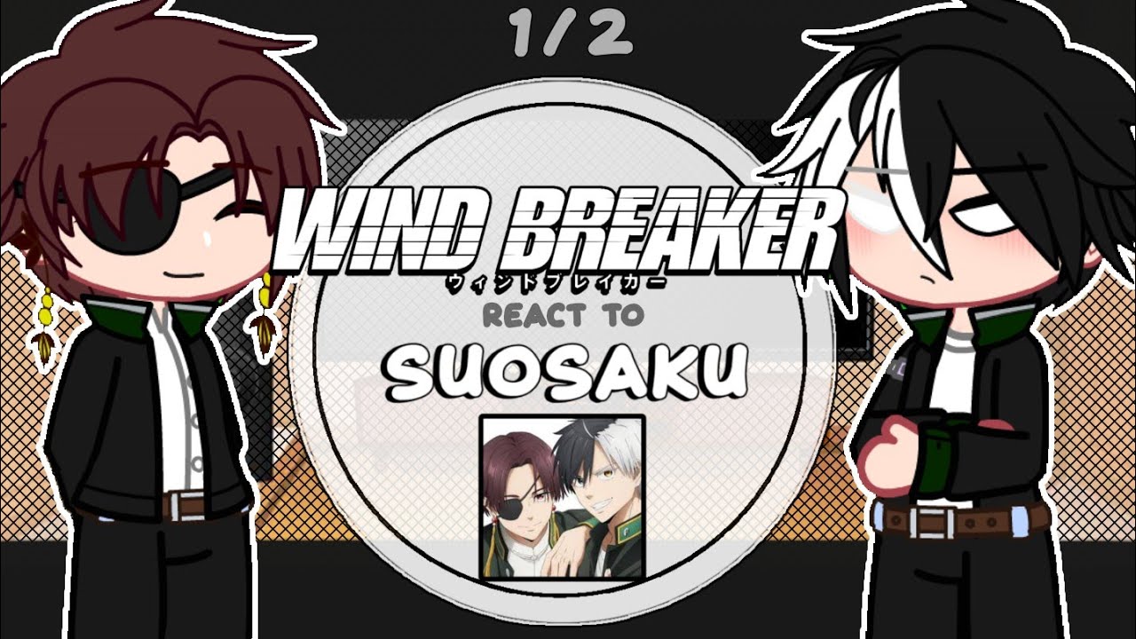 Windbreaker React to SuoSaku || WIND BREAKER || Ship: Suo x Sakura || No Angst || 1/2