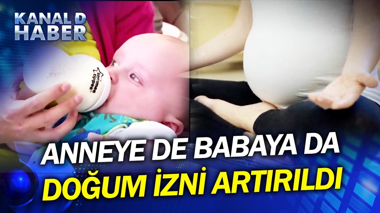 Anneye Doğum İzni 6 Aya Çıktı! Babaların Doğum İzni De 10 Güne Çıkıyor