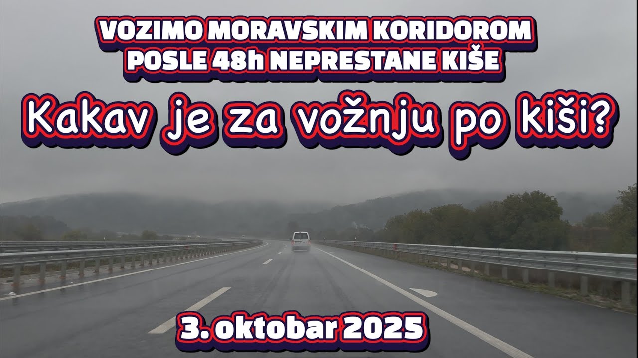 Vozimo Moravskim koridorom posle 48h neprestane kiše od Pojata do Vrnjačke banje i nazad