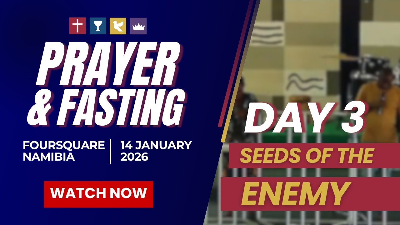 PRAYER & FASTING - DAY 3 (Seeds of the Enemy)