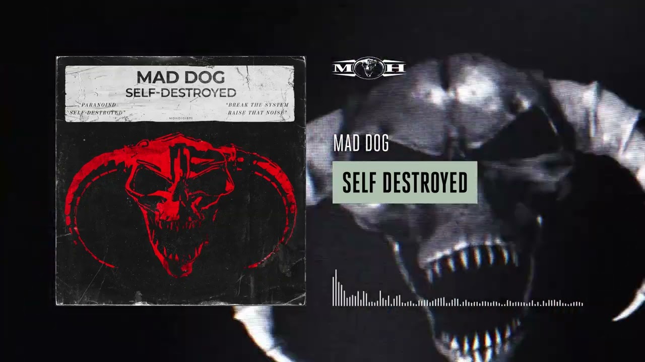 Mad Dog - Self Destroyed