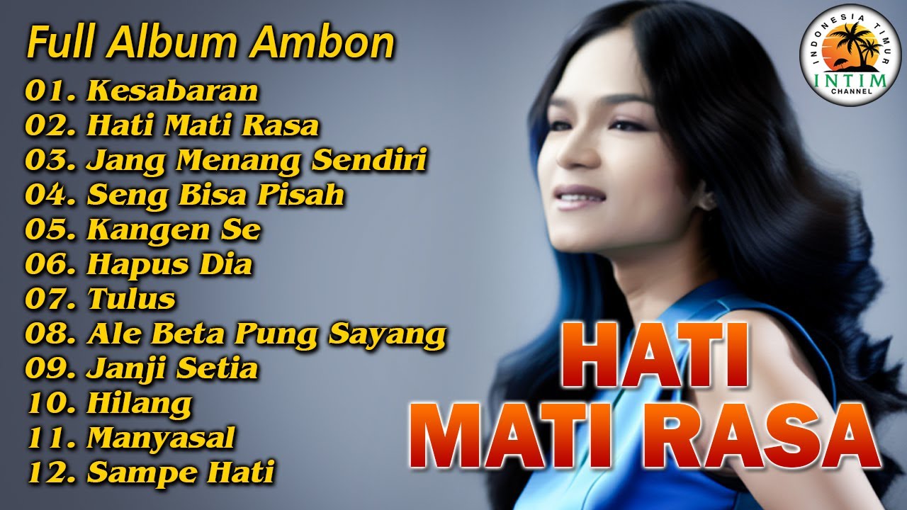 Kumpulan Lagu Hits Ambon - Hati Mati Rasa || Full Album Ambon 2024