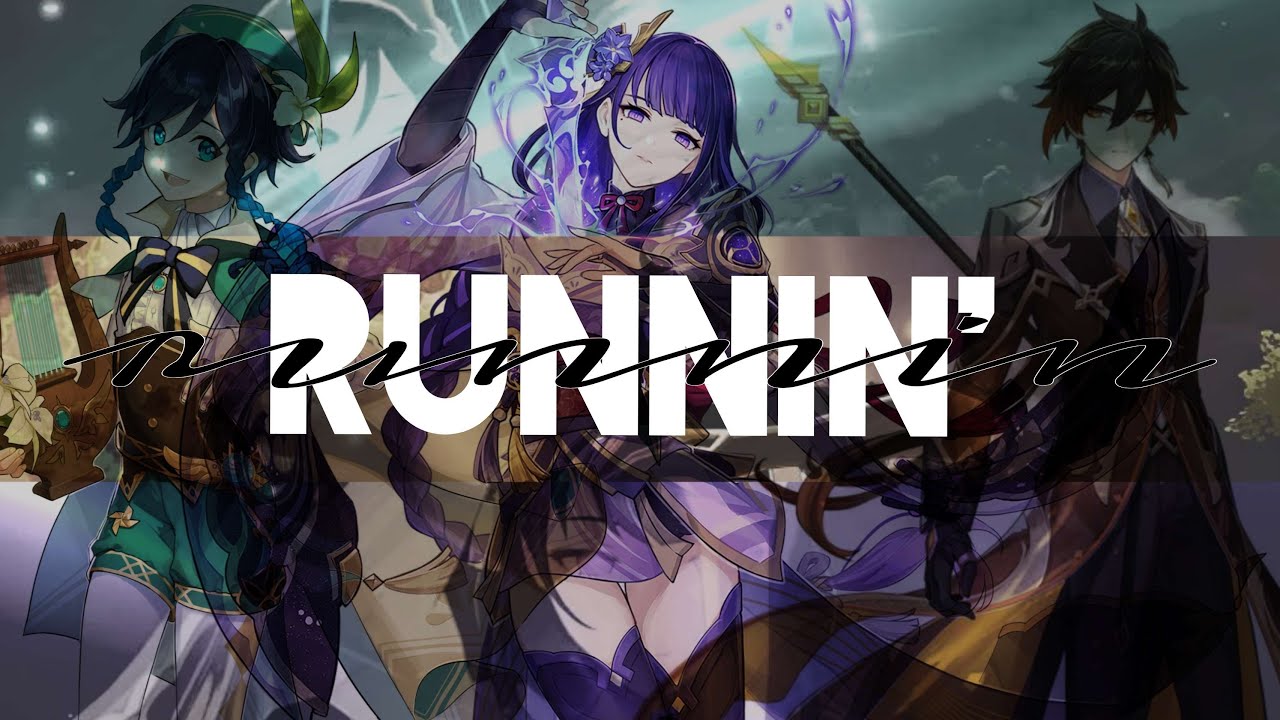 [AMV/GMV] Runnin' || Genshin Impact || Archons