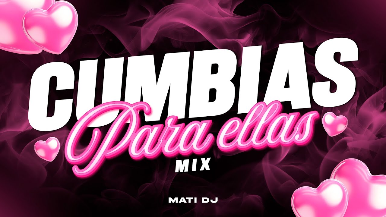 💖 MIX CUMBIA PARA ELLAS 💃 ENGANCHADO FIESTERO 2025 🎉 | MATI DJ