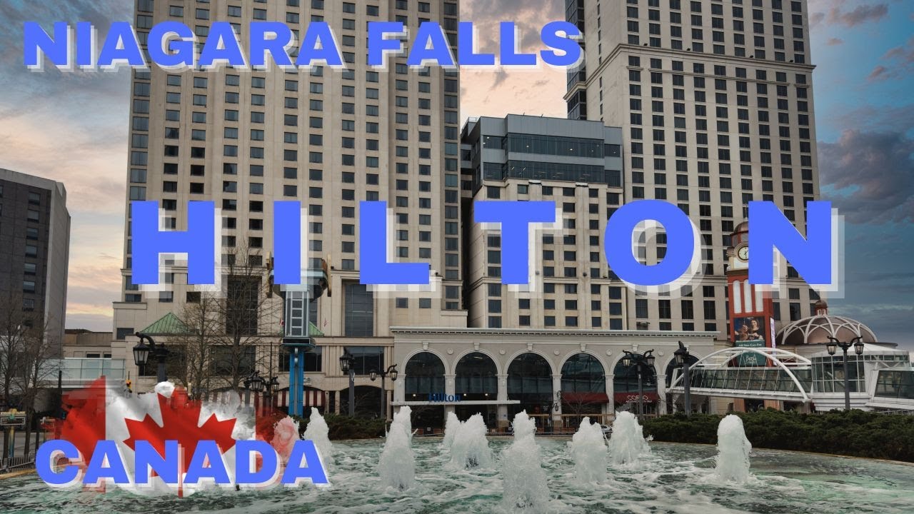 Niagara Falls Getaway: Inside Hilton Hotel and Fallsview Casino  Canada