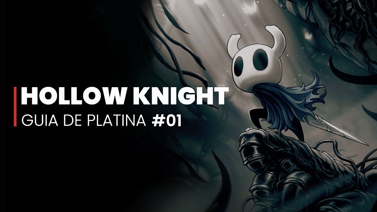 Hollow Knight - GUIA DE PLATINA (112%) #01 - Encruzilhada Esquecida
