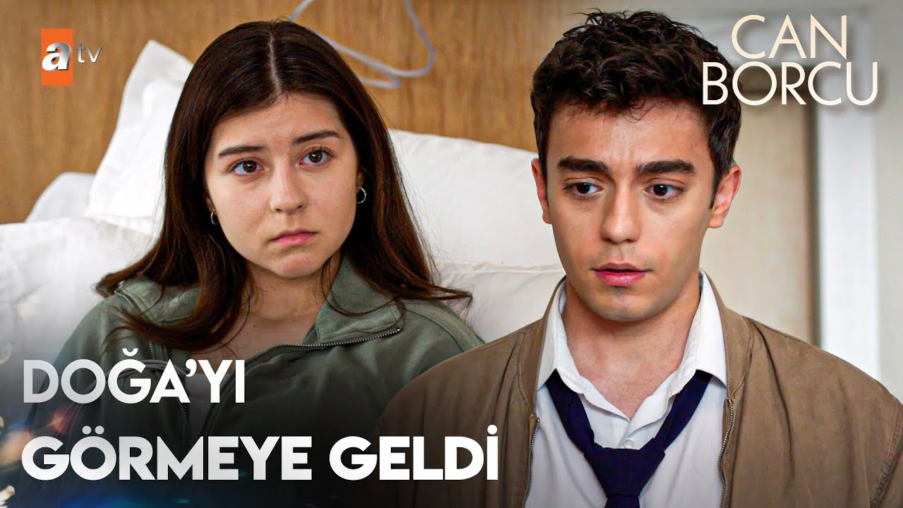 Ateş, Doğa'yı ziyarete geldi - Can Borcu 20. Bölüm