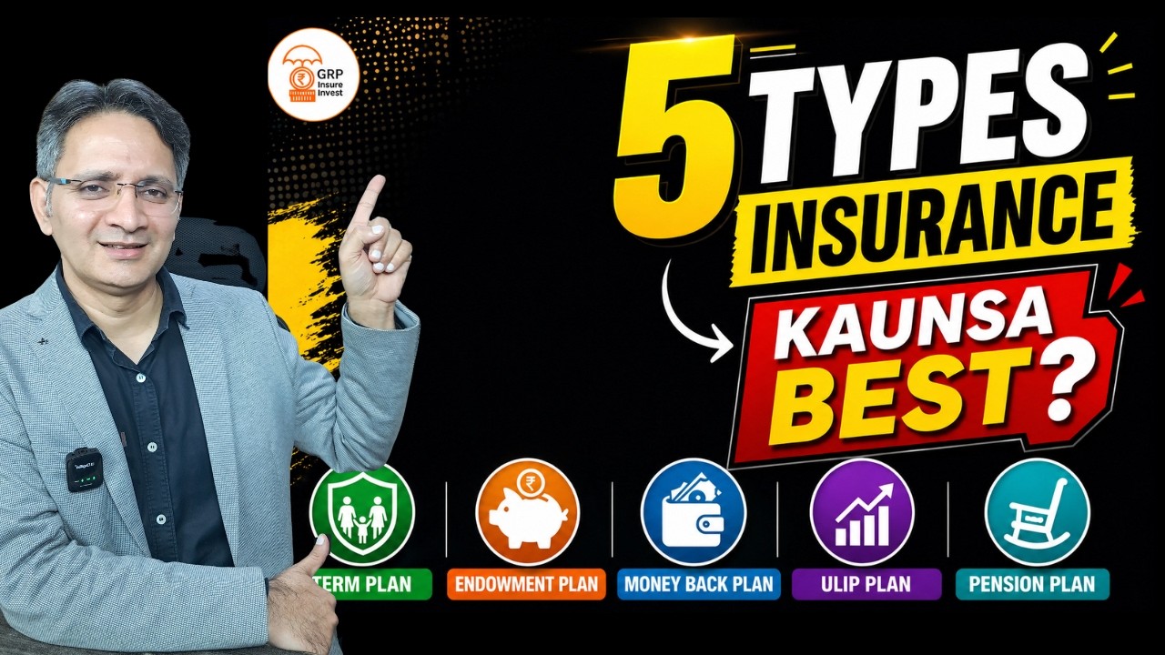 Life Insurance ke 5 Types &ndash; कौन सा सबसे फायदेमंद है ? Life Insurance Plans ki puri Jankari !