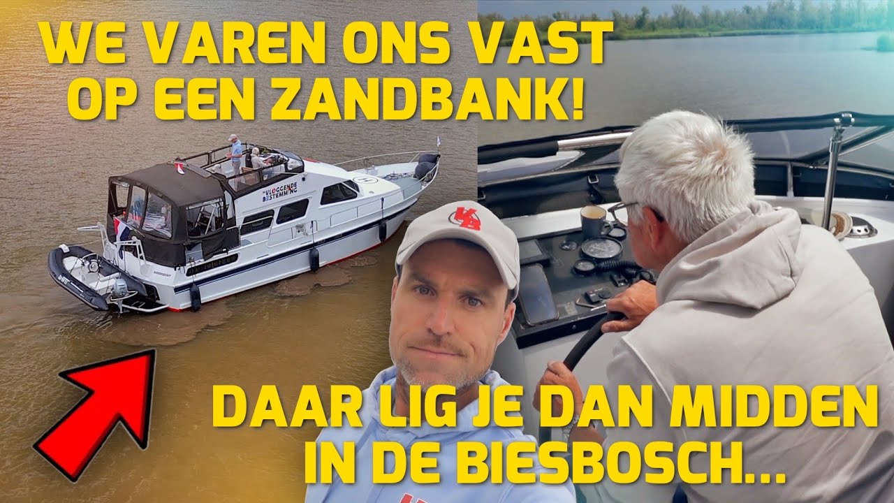 WE VAREN ONS VAST OP EEN ZANDBANK! DAAR LIG JE DAN MIDDEN IN DE BIESBOSCH! 