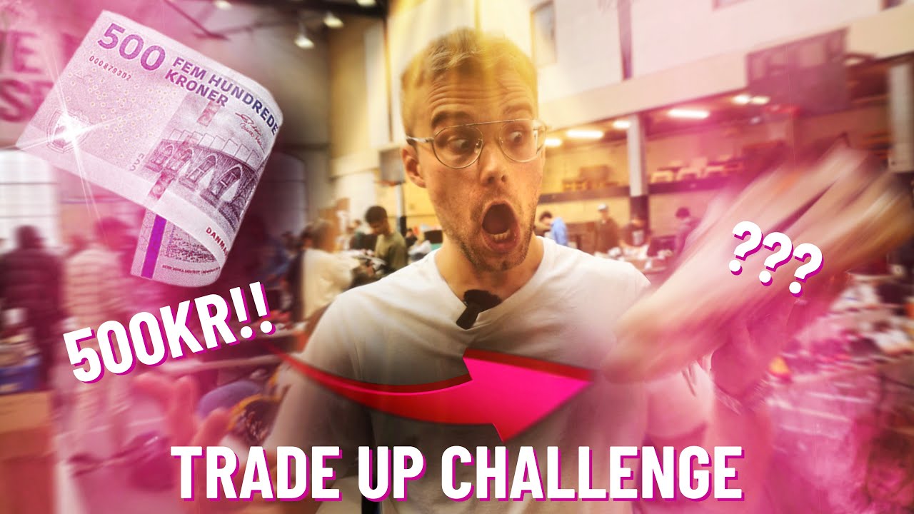 BYTTER 500KR FOR ET PAR _______??? | TRADE UP CHALLENGE