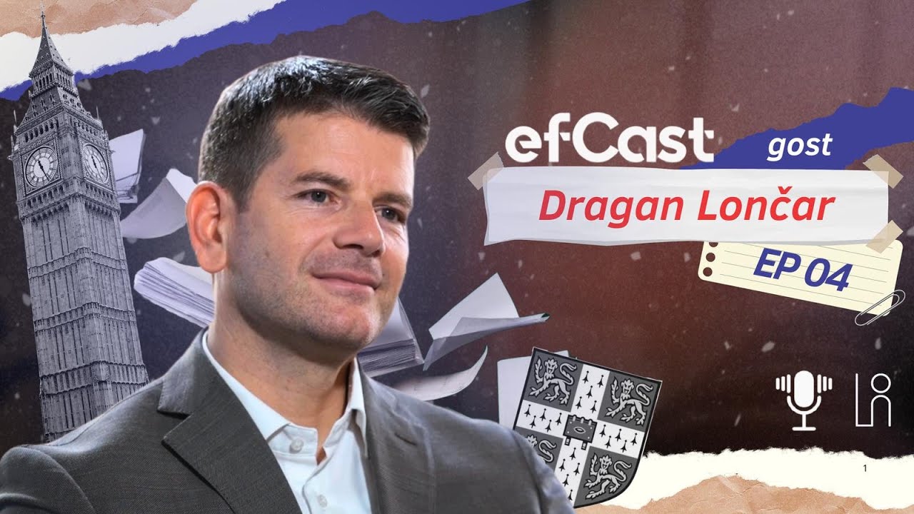 Od Univerziteta u Kembridžu do uspješnog profesora i biznisa u Srbiji | Dragan Lončar | efCast 04